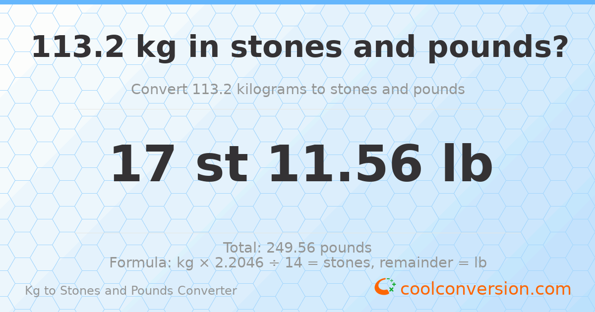113.20 kg to stones and pounds — 113.20 kg = 17 st 11.56 lb