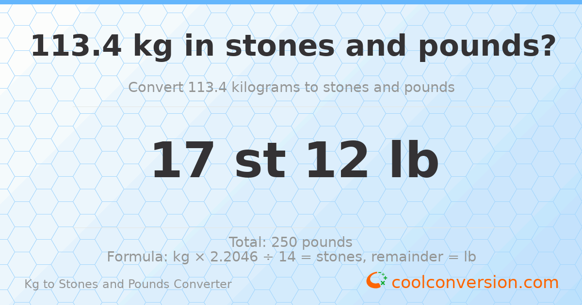 113.40 kg to stones and pounds — 113.40 kg = 17 st 12.00 lb