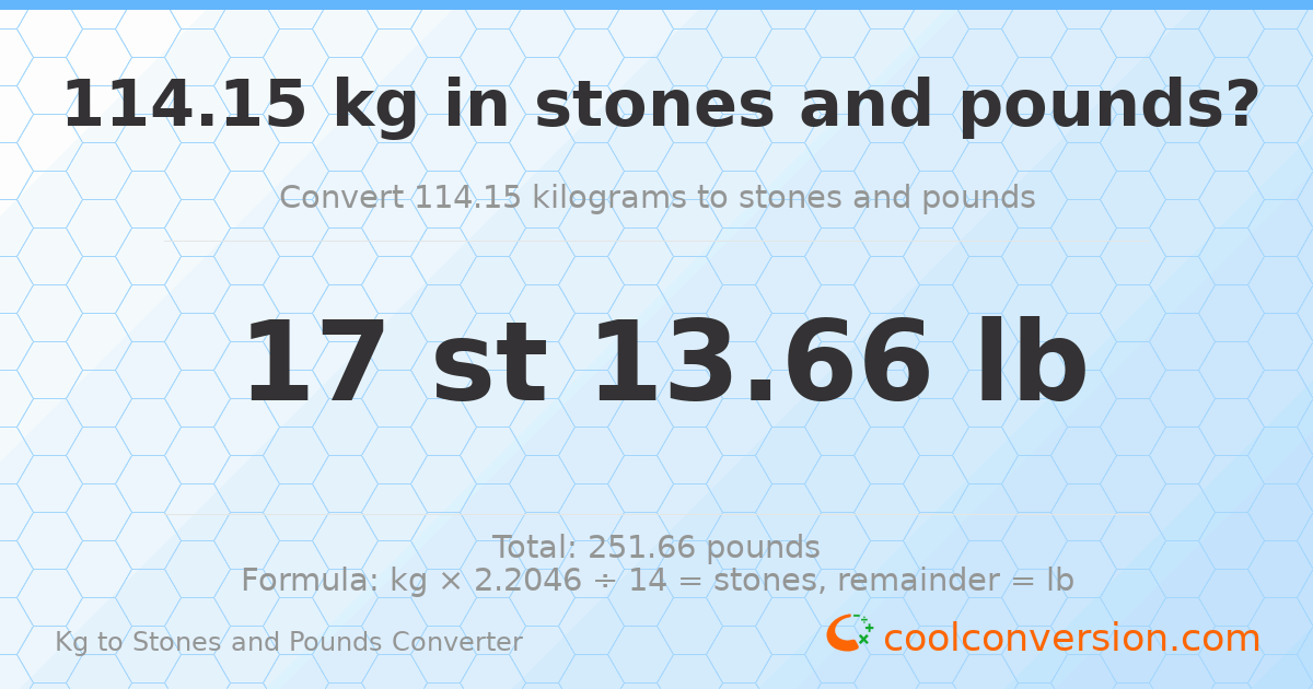 114.15 kg to stones and pounds — 114.15 kg = 17 st 13.66 lb