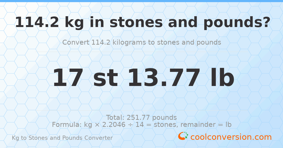 114.2 kg to stones and pounds — 114.2 kg = 17 st 13.77 lb