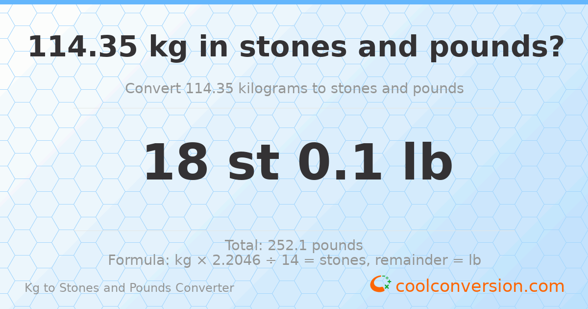 114.35 kg to stones and pounds — 114.35 kg = 18 st 0.10 lb