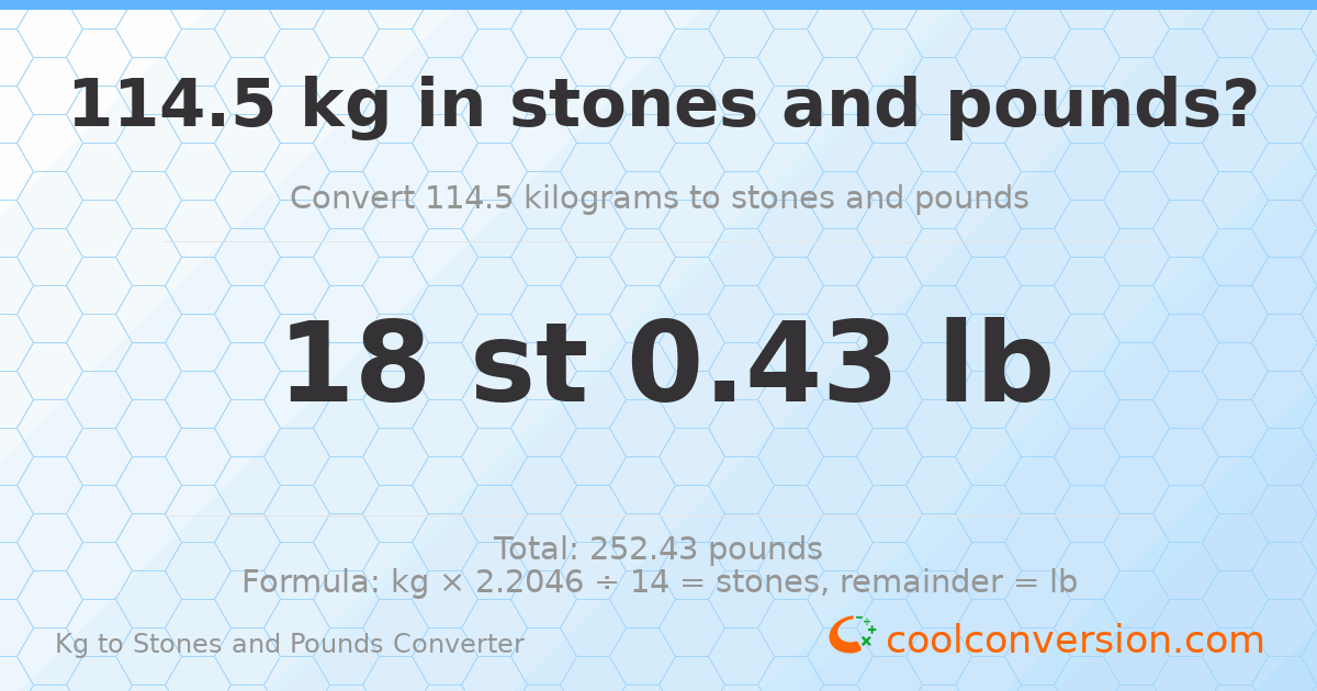 114.5 kg to stones and pounds — 114.5 kg = 18 st 0.43 lb