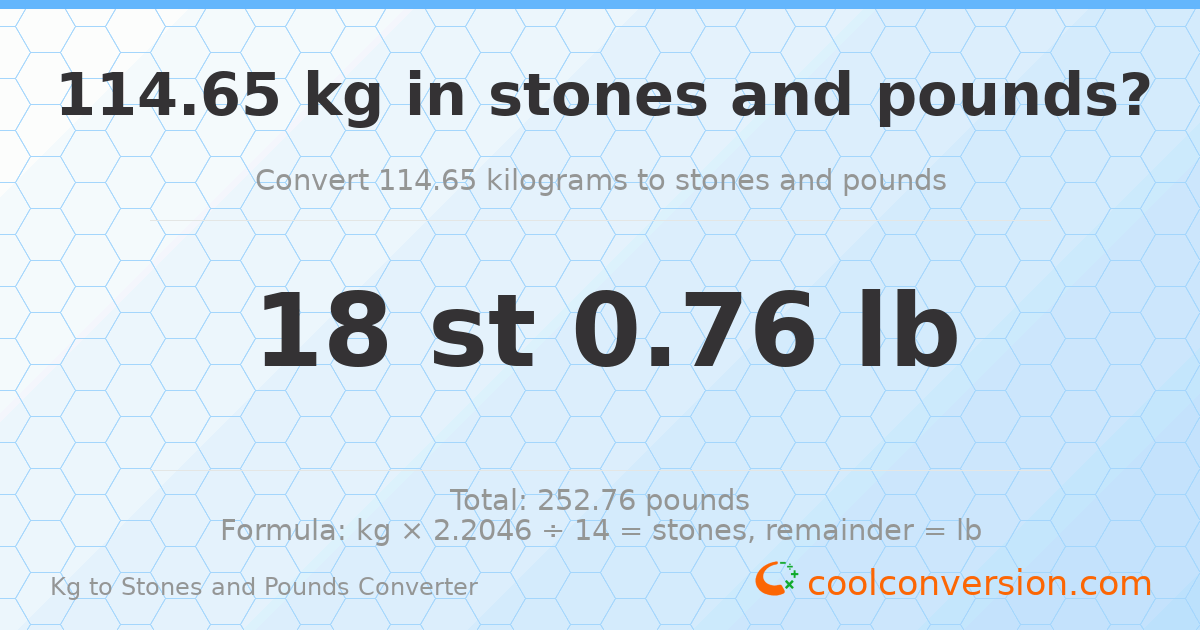 114.65 kg to stones and pounds — 114.65 kg = 18 st 0.76 lb