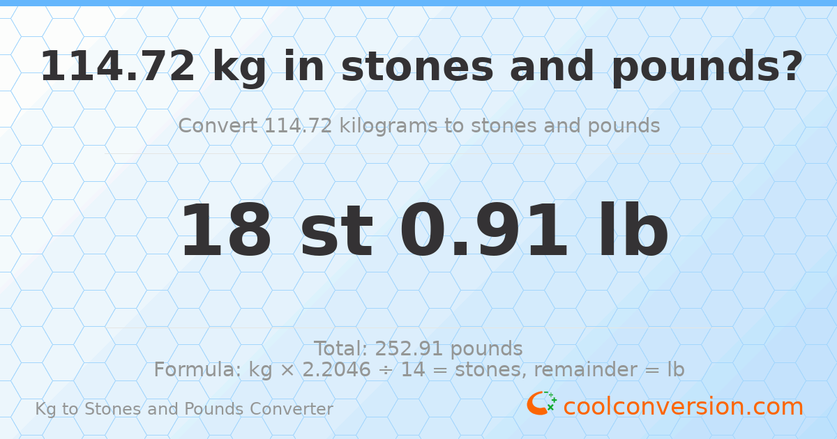 114.72 kg to stones and pounds — 114.72 kg = 18 st 0.91 lb
