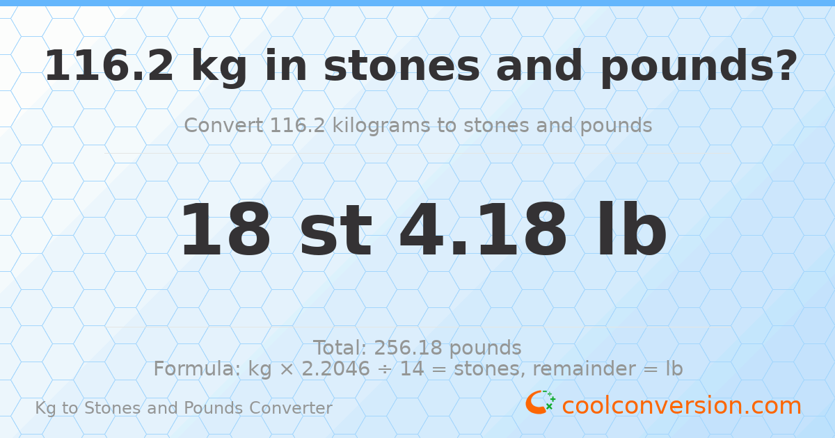 116.2 kg to stones and pounds — 116.2 kg = 18 st 4.18 lb