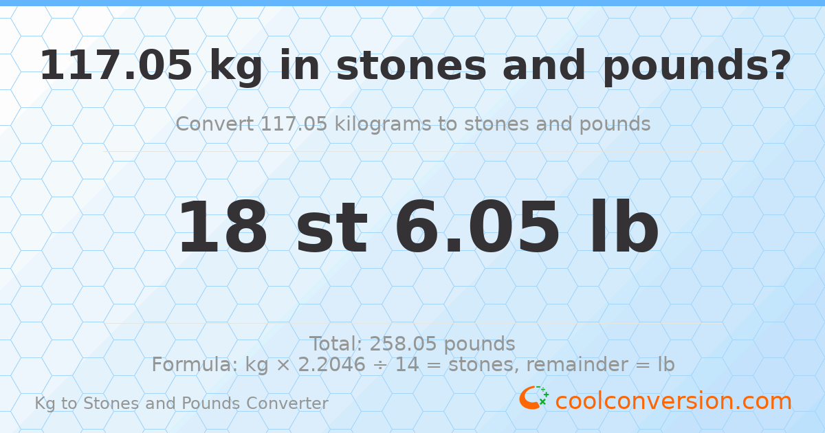117.05 kg to stones and pounds — 117.05 kg = 18 st 6.05 lb