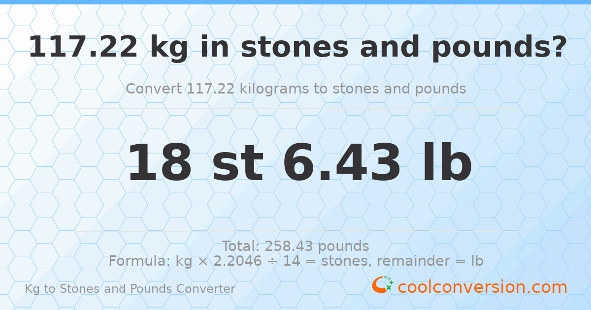 117.22 kg to stones and pounds — 117.22 kg = 18 st 6.43 lb