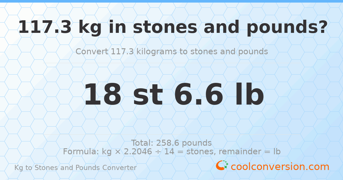 117.3 kg to stones and pounds — 117.3 kg = 18 st 6.60 lb