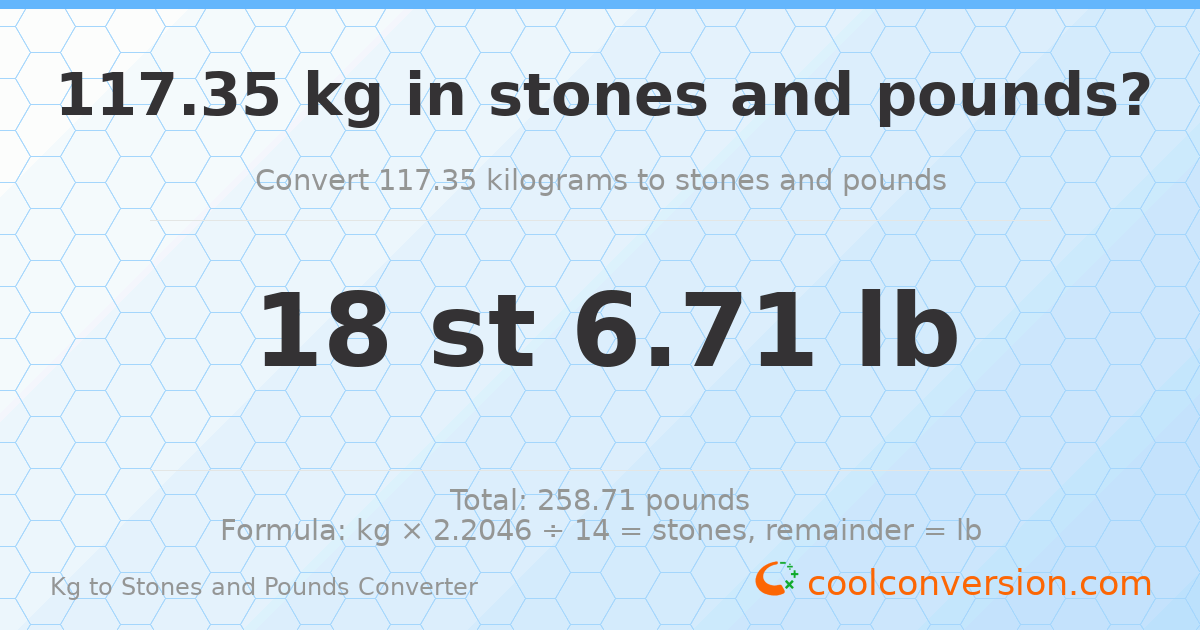 117.35 kg to stones and pounds — 117.35 kg = 18 st 6.71 lb