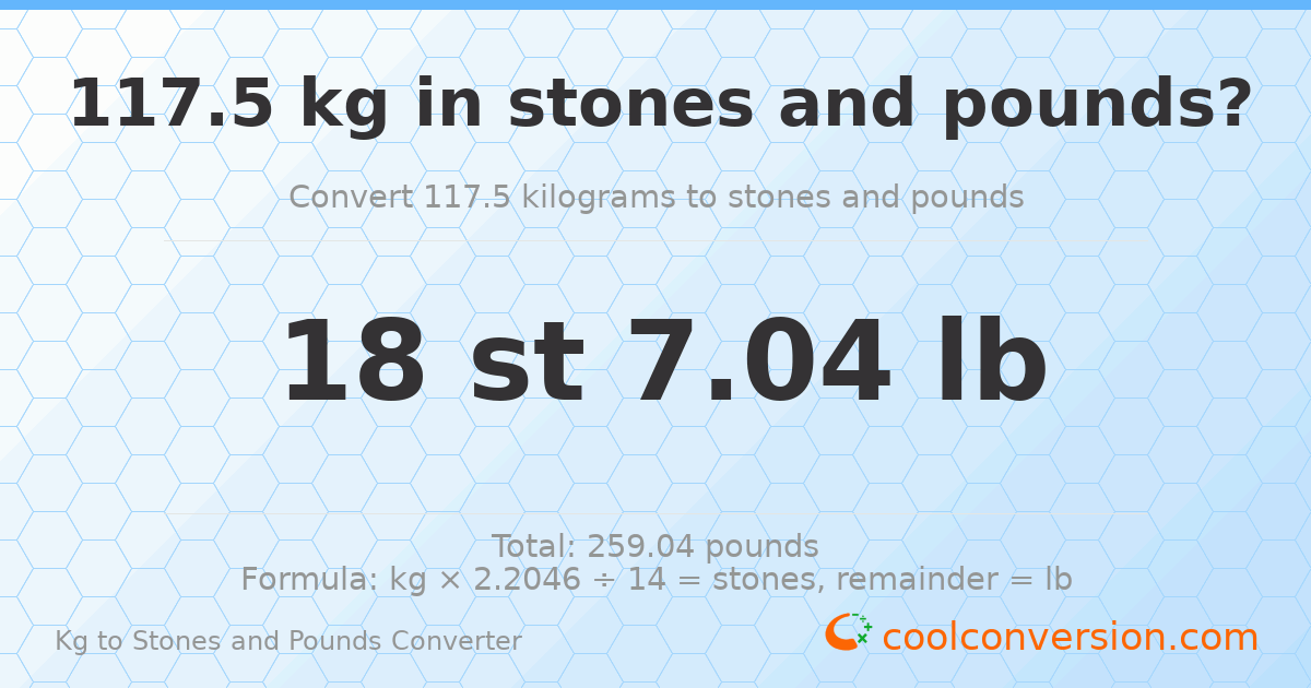 117.5 kg to stones and pounds — 117.5 kg = 18 st 7.04 lb