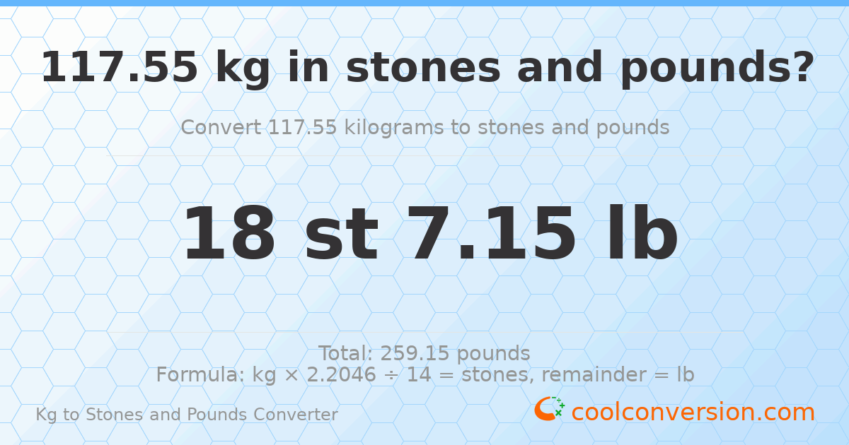 117.55 kg to stones and pounds — 117.55 kg = 18 st 7.15 lb