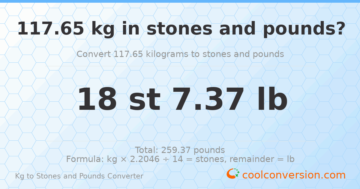 117.65 kg to stones and pounds — 117.65 kg = 18 st 7.37 lb