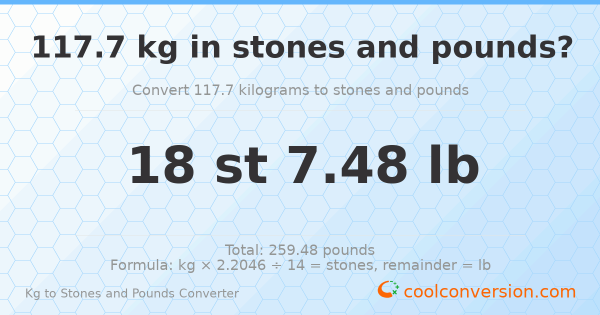 117.70 kg to stones and pounds — 117.70 kg = 18 st 7.48 lb