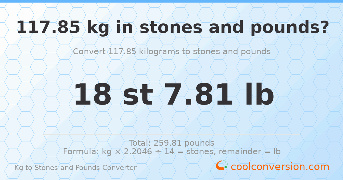 117.85 kg to stones and pounds — 117.85 kg = 18 st 7.81 lb
