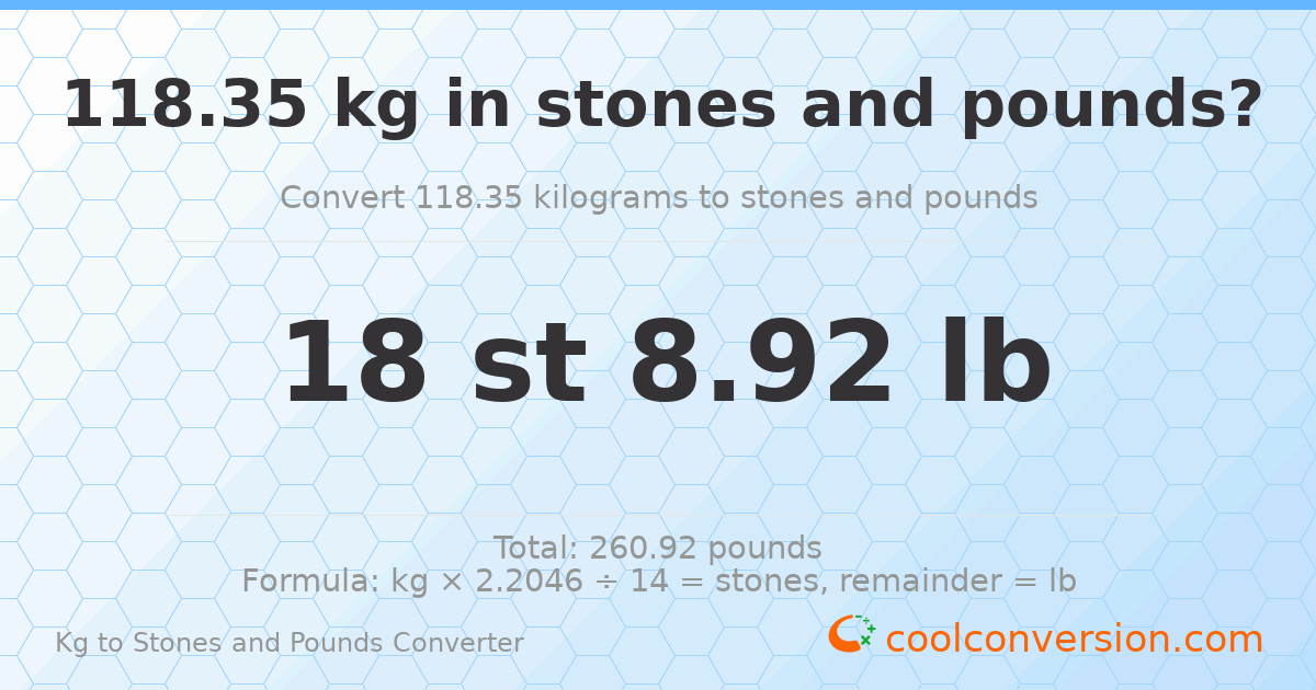 118.35 kg to stones and pounds — 118.35 kg = 18 st 8.92 lb