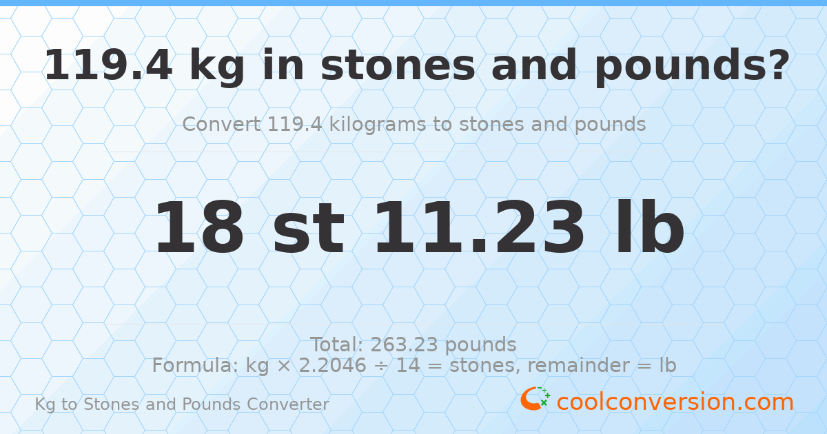 119.40 kg to stones and pounds — 119.40 kg = 18 st 11.23 lb