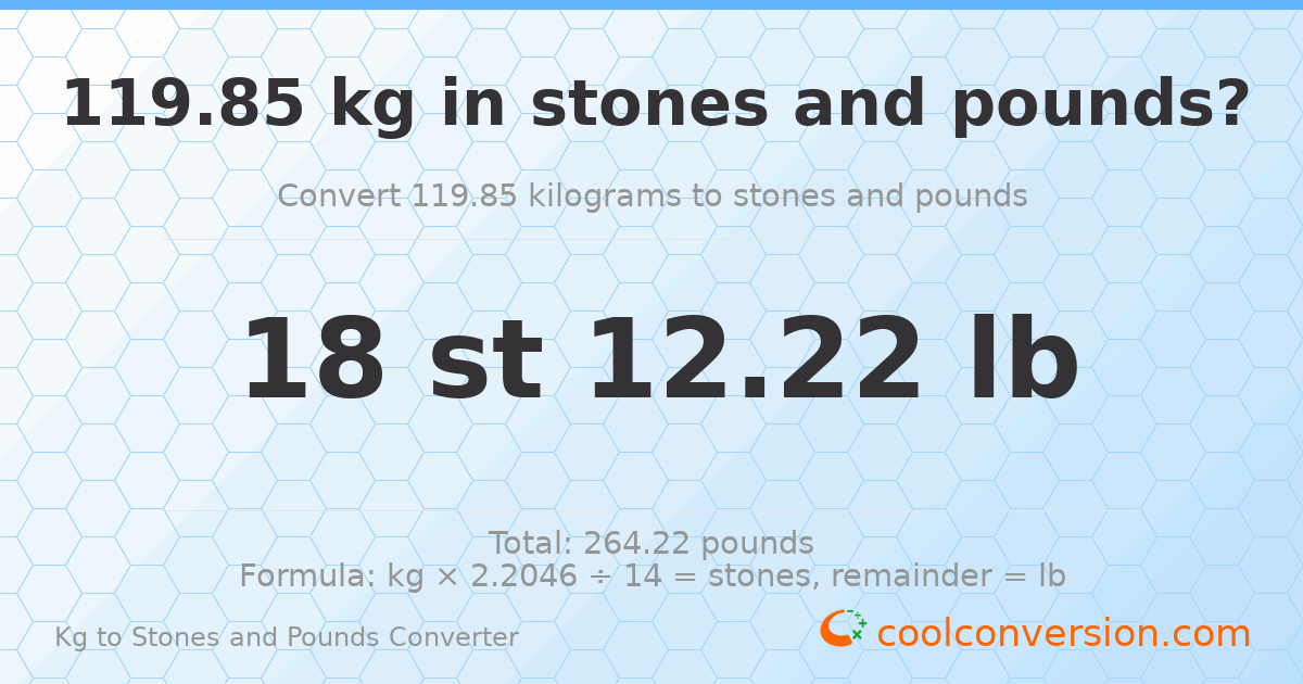 119.85 kg to stones and pounds — 119.85 kg = 18 st 12.22 lb