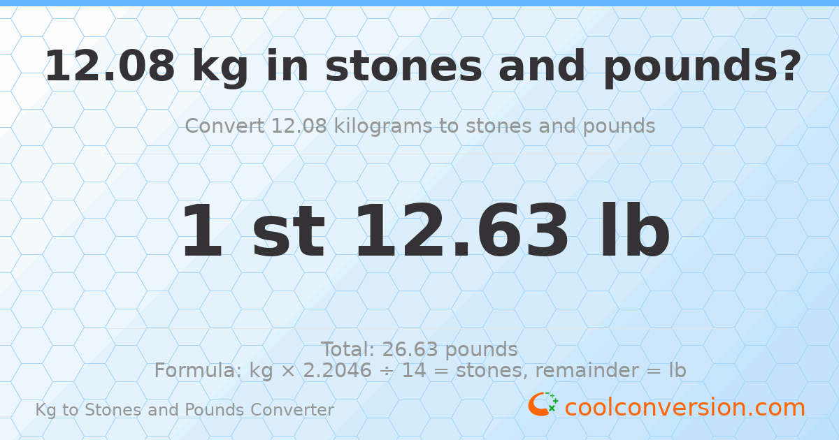 12.08 kg to stones and pounds — 12.08 kg = 1 st 12.63 lb