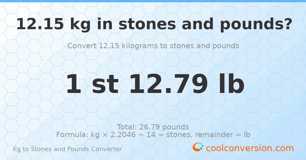12.15 kg to stones and pounds — 12.15 kg = 1 st 12.79 lb