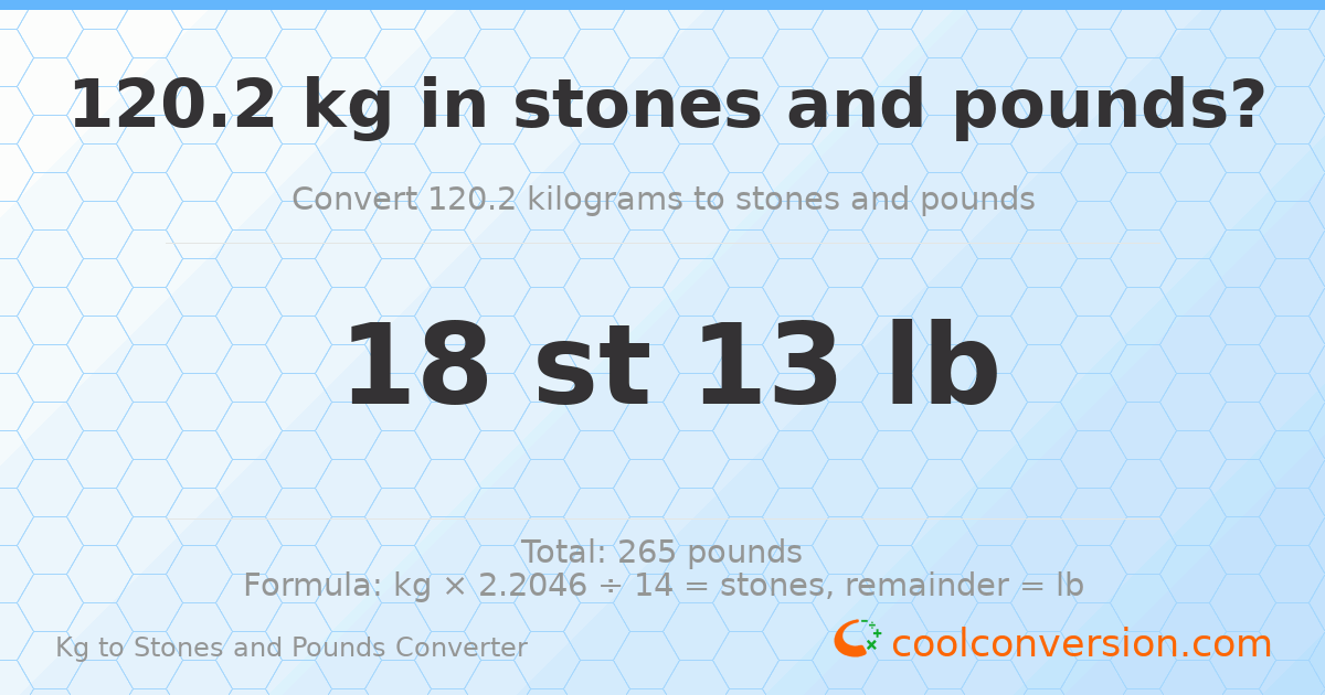 120.2 kg to stones and pounds — 120.2 kg = 18 st 13.00 lb