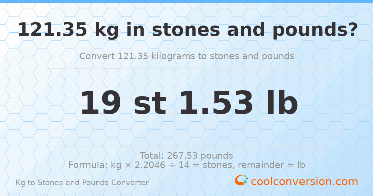 121.35 kg to stones and pounds — 121.35 kg = 19 st 1.53 lb