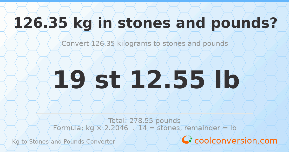 126.35 kg to stones and pounds — 126.35 kg = 19 st 12.55 lb