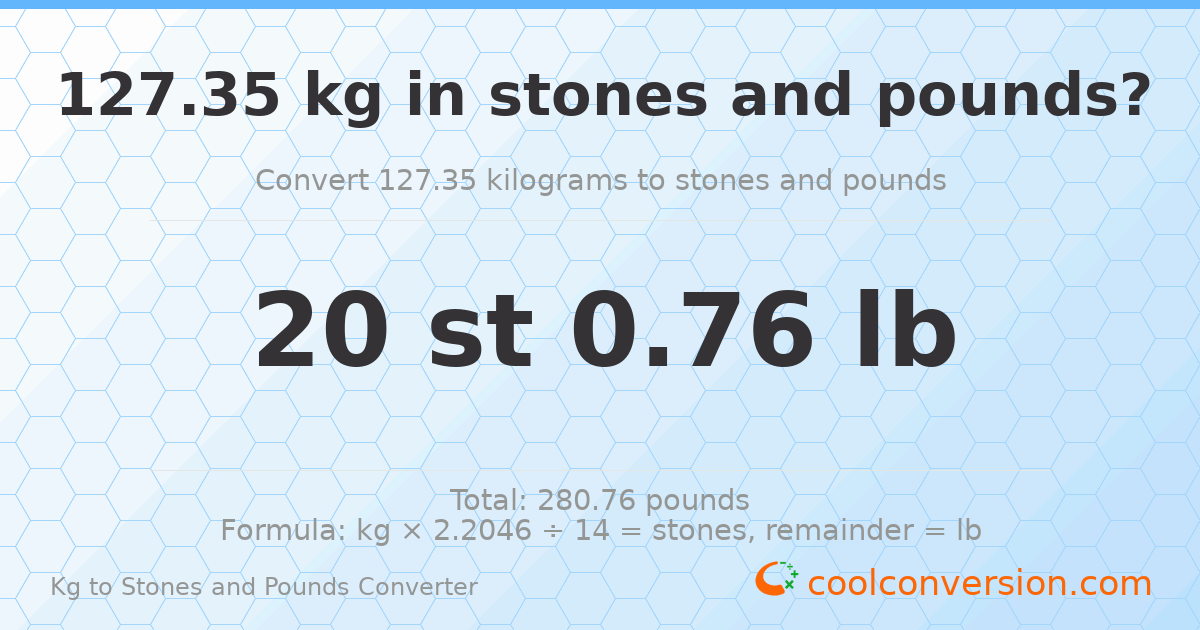 127.35 kg to stones and pounds — 127.35 kg = 20 st 0.76 lb