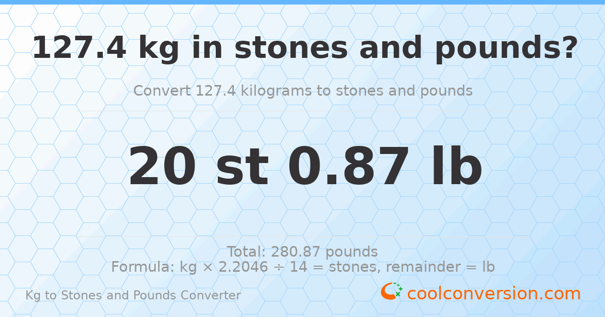 127.4 kg to stones and pounds — 127.4 kg = 20 st 0.87 lb