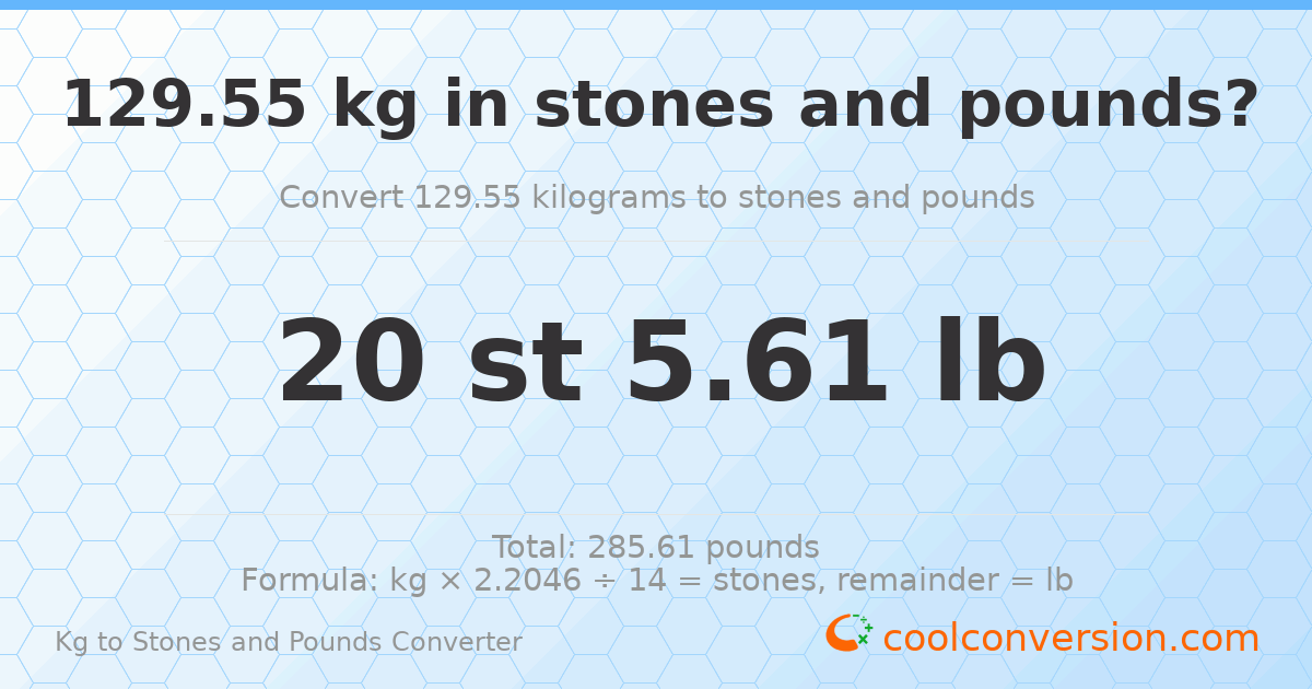 129.55 kg to stones and pounds — 129.55 kg = 20 st 5.61 lb