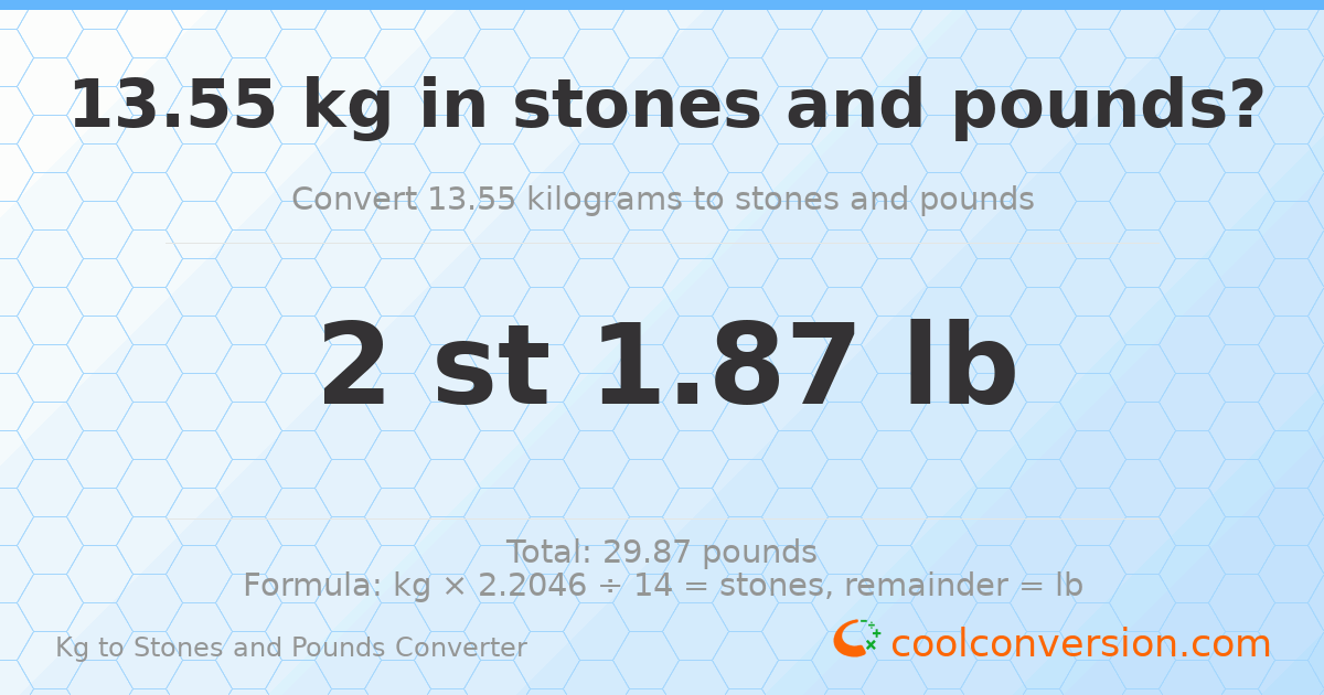 13.55 kg to stones and pounds — 13.55 kg = 2 st 1.87 lb
