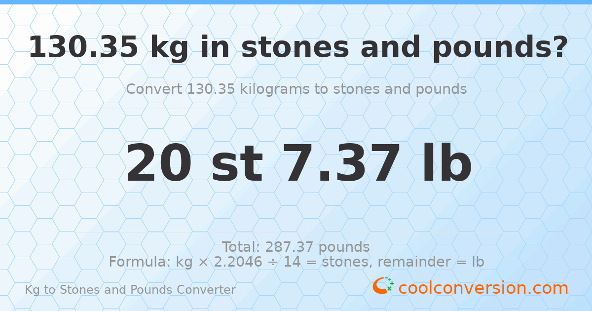130.35 kg to stones and pounds — 130.35 kg = 20 st 7.37 lb
