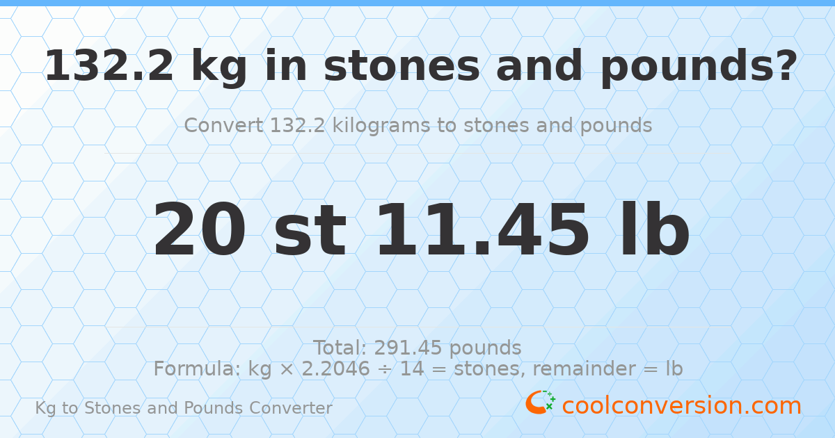 132.2 kg to stones and pounds — 132.2 kg = 20 st 11.45 lb