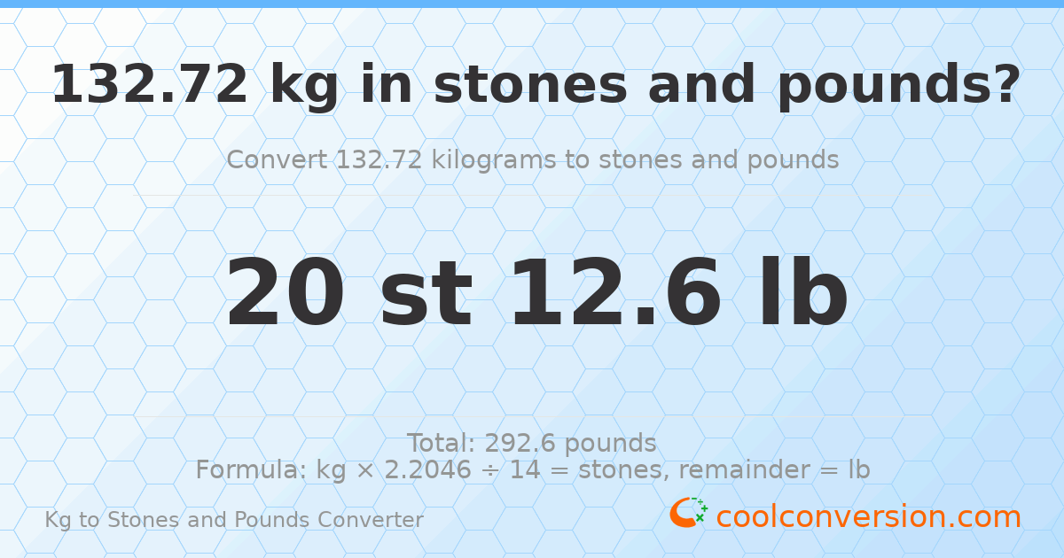132.72 kg to stones and pounds — 132.72 kg = 20 st 12.60 lb