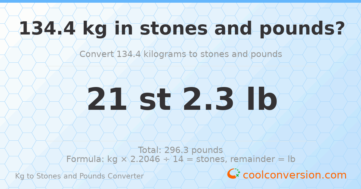 134.4 kg to stones and pounds — 134.4 kg = 21 st 2.30 lb