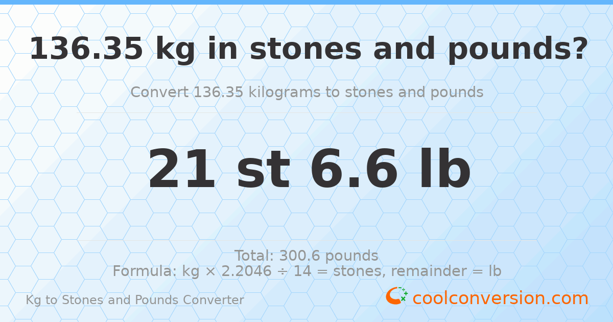 136.35 kg to stones and pounds — 136.35 kg = 21 st 6.60 lb
