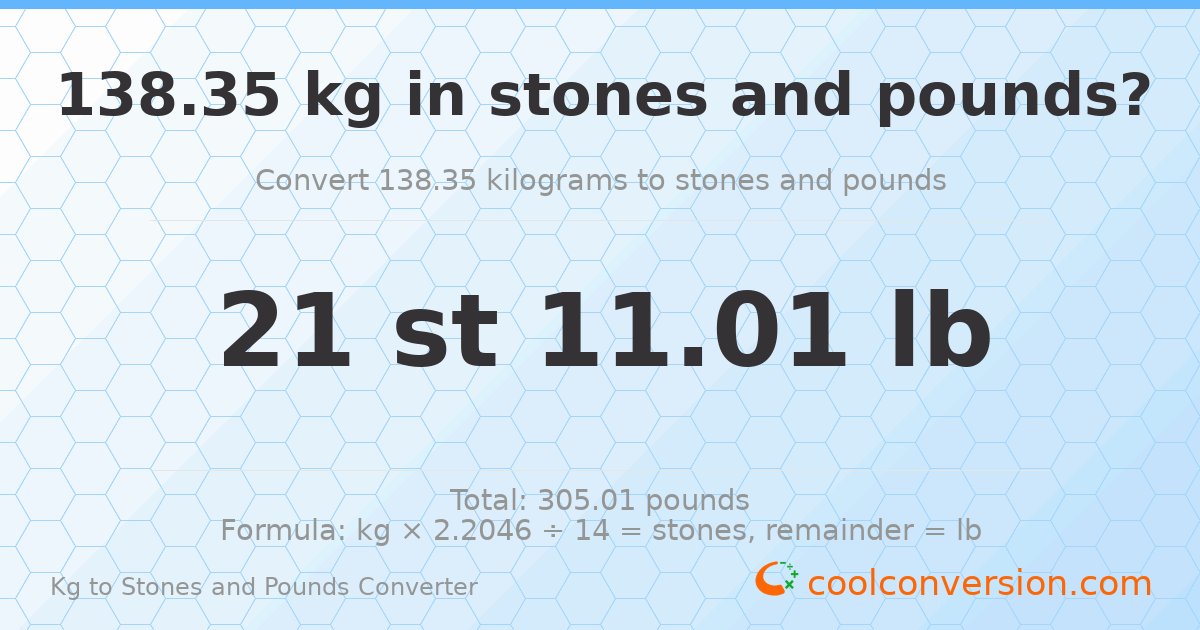 138.35 kg to stones and pounds — 138.35 kg = 21 st 11.01 lb