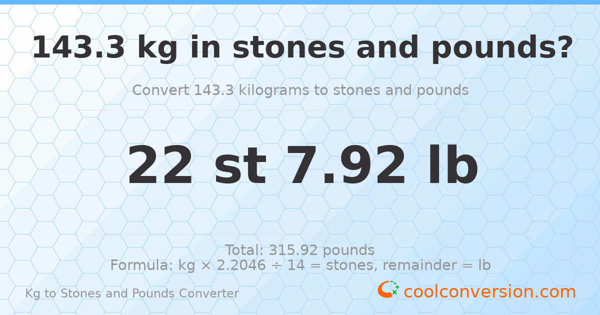 143.3 kg to stones and pounds — 143.3 kg = 22 st 7.92 lb
