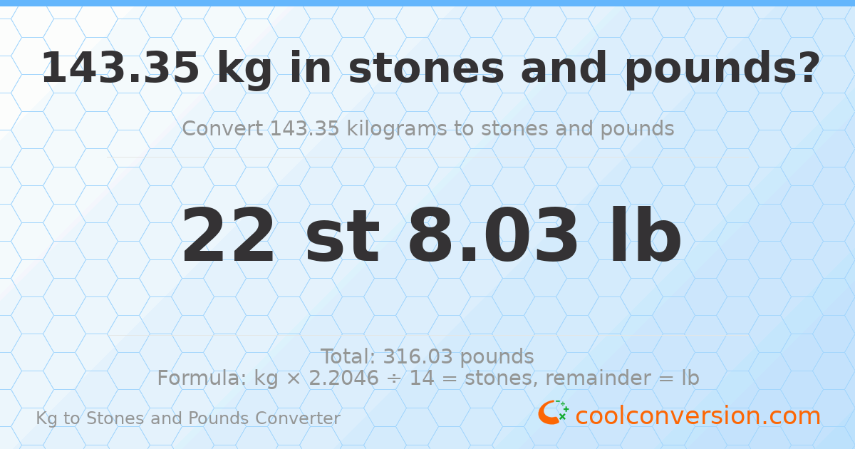 143.35 kg to stones and pounds — 143.35 kg = 22 st 8.03 lb