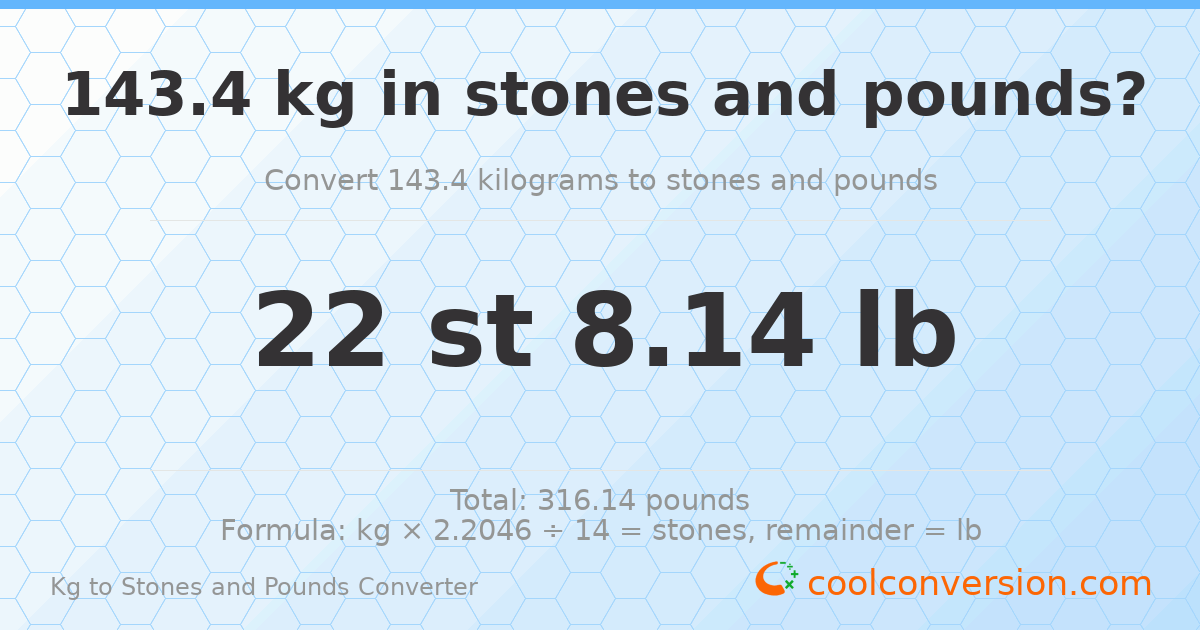 143.4 kg to stones and pounds — 143.4 kg = 22 st 8.14 lb