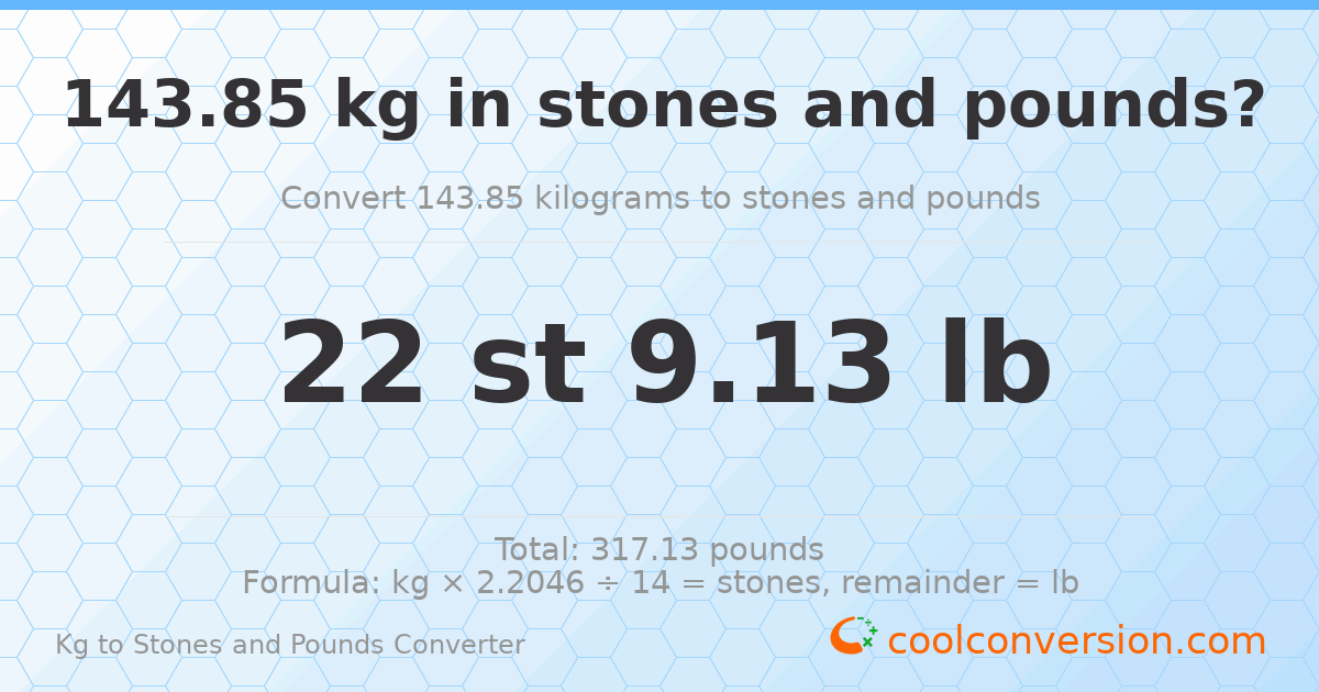 143.85 kg to stones and pounds — 143.85 kg = 22 st 9.13 lb