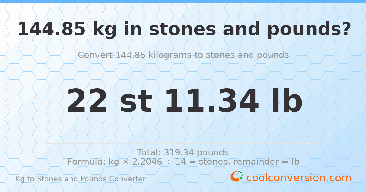 144.85 kg to stones and pounds — 144.85 kg = 22 st 11.34 lb