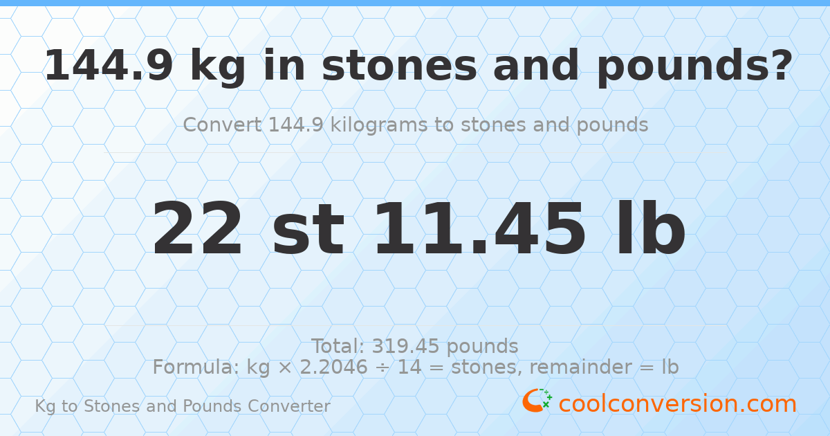 144.90 kg to stones and pounds — 144.90 kg = 22 st 11.45 lb