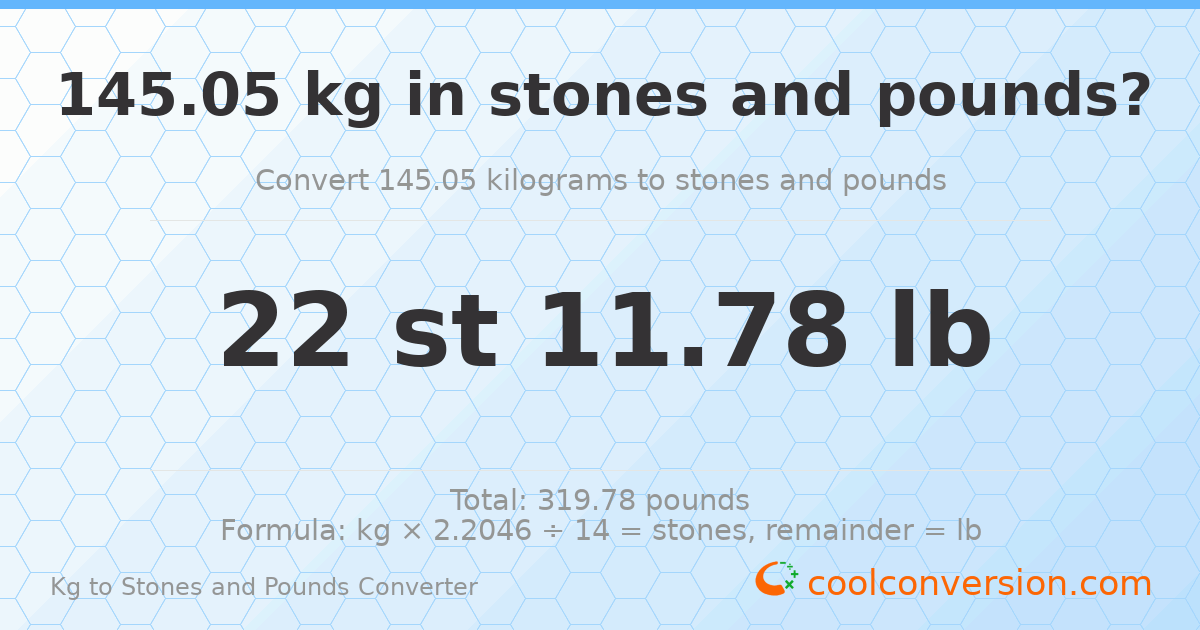 145.05 kg to stones and pounds — 145.05 kg = 22 st 11.78 lb