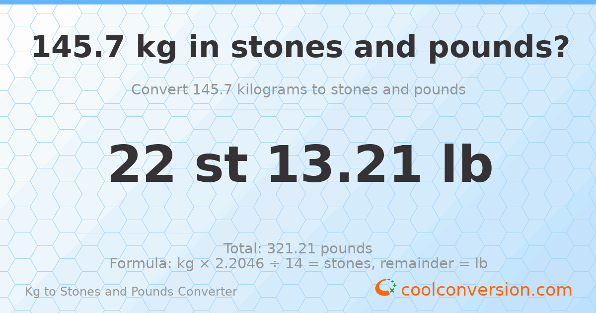 145.7 kg to stones and pounds — 145.7 kg = 22 st 13.21 lb
