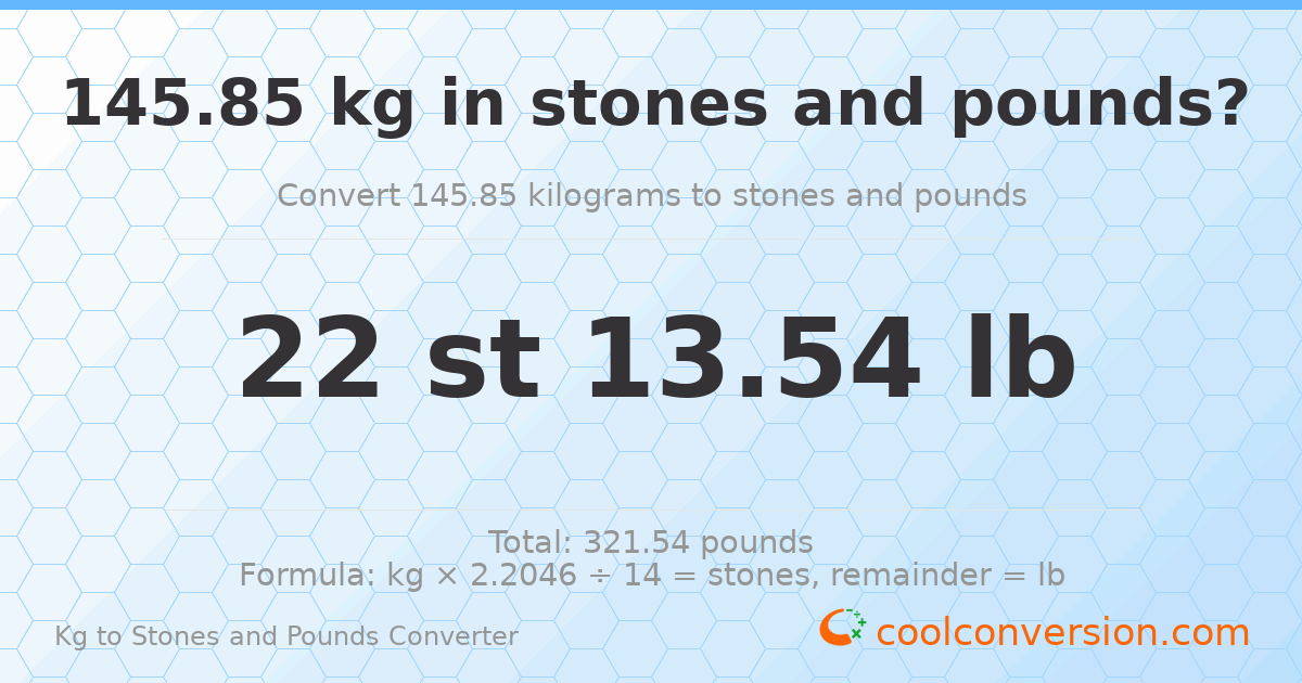145.85 kg to stones and pounds — 145.85 kg = 22 st 13.54 lb