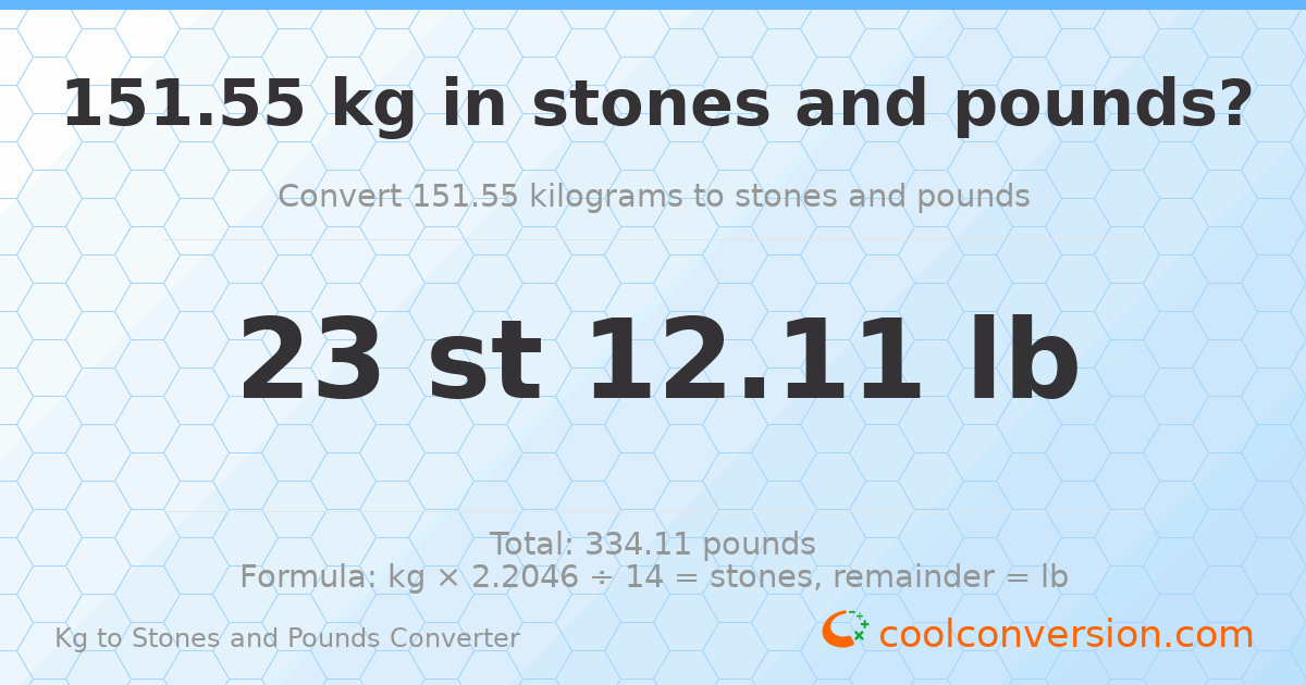 151.55 kg to stones and pounds — 151.55 kg = 23 st 12.11 lb
