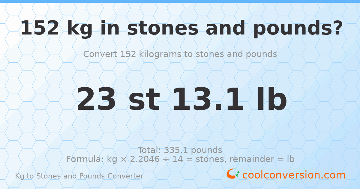 152 kg to stones and pounds — 152 kg = 23 st 13.10 lb
