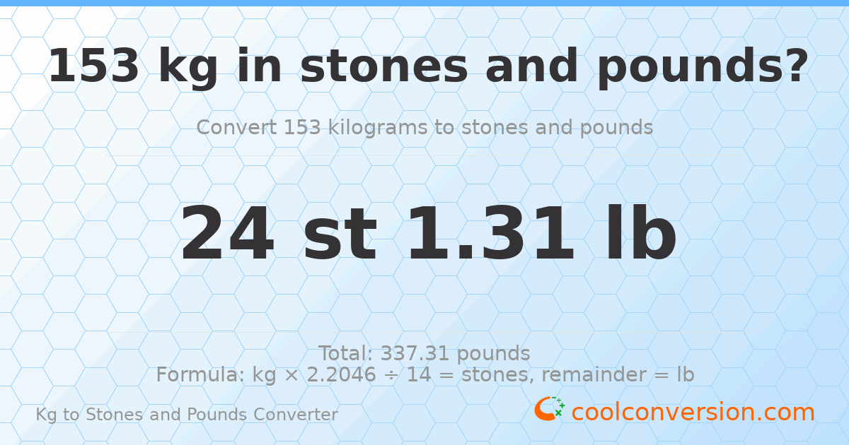 153 kg to stones and pounds — 153 kg = 24 st 1.31 lb