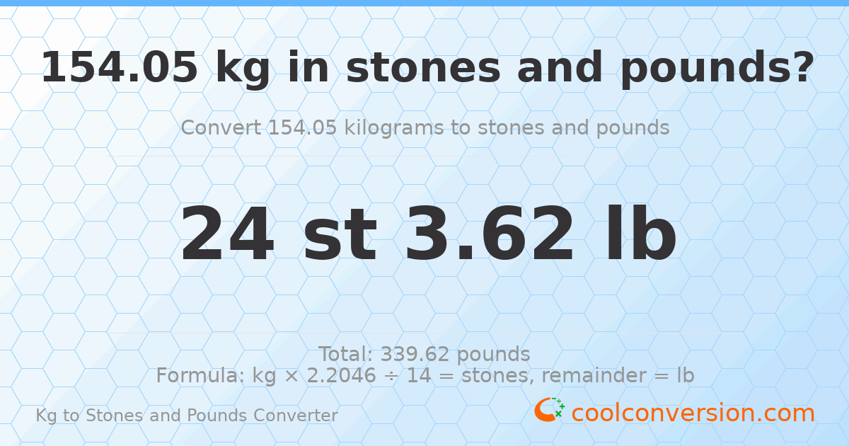154.05 kg to stones and pounds — 154.05 kg = 24 st 3.62 lb