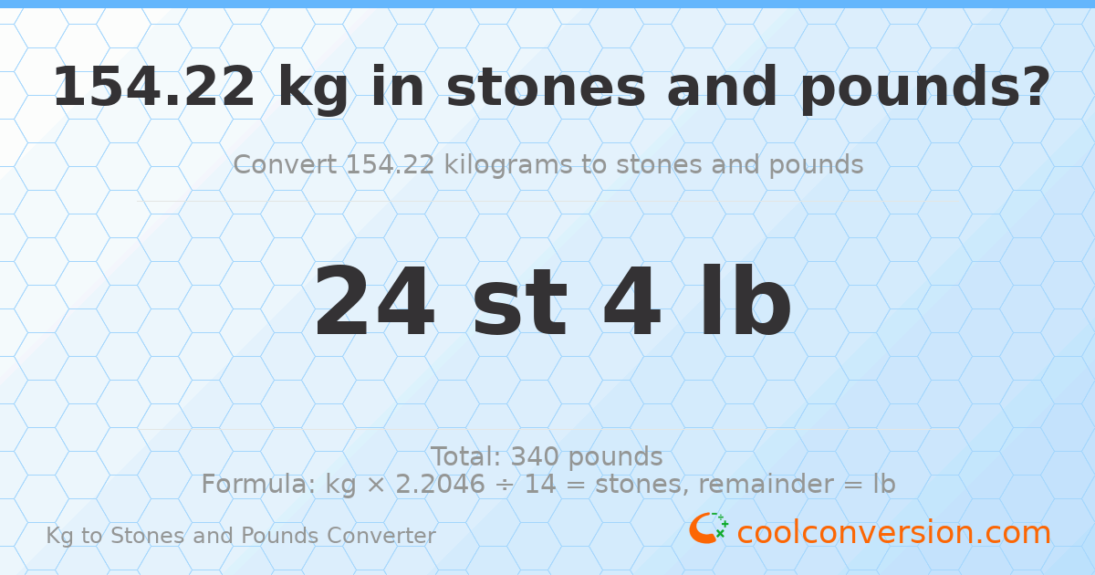 154.22 kg to stones and pounds — 154.22 kg = 24 st 4.00 lb